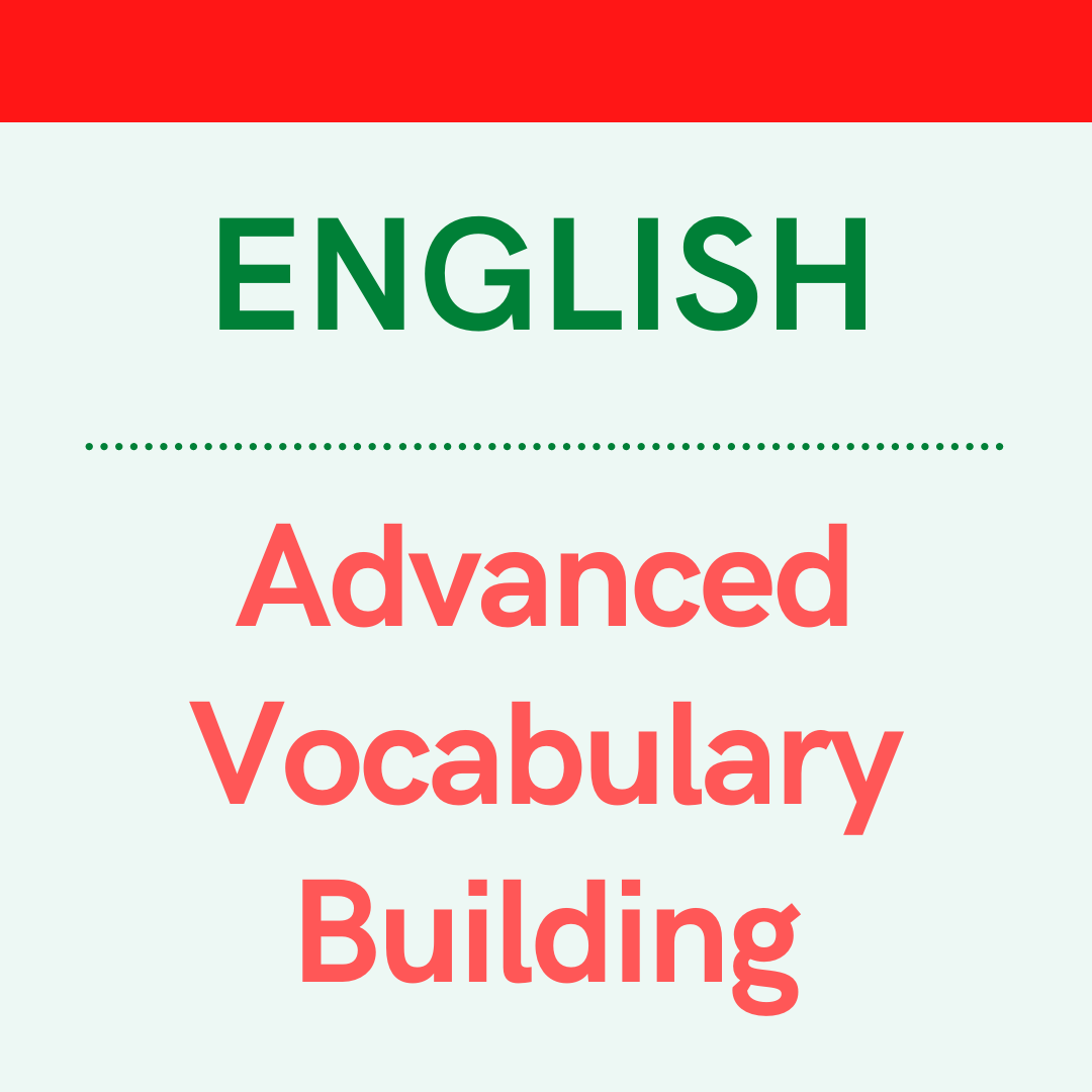 Advanced Vocabulary Building
